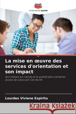 La mise en oeuvre des services d'orientation et son impact Lourdes Viviene Espiritu 9786207361731