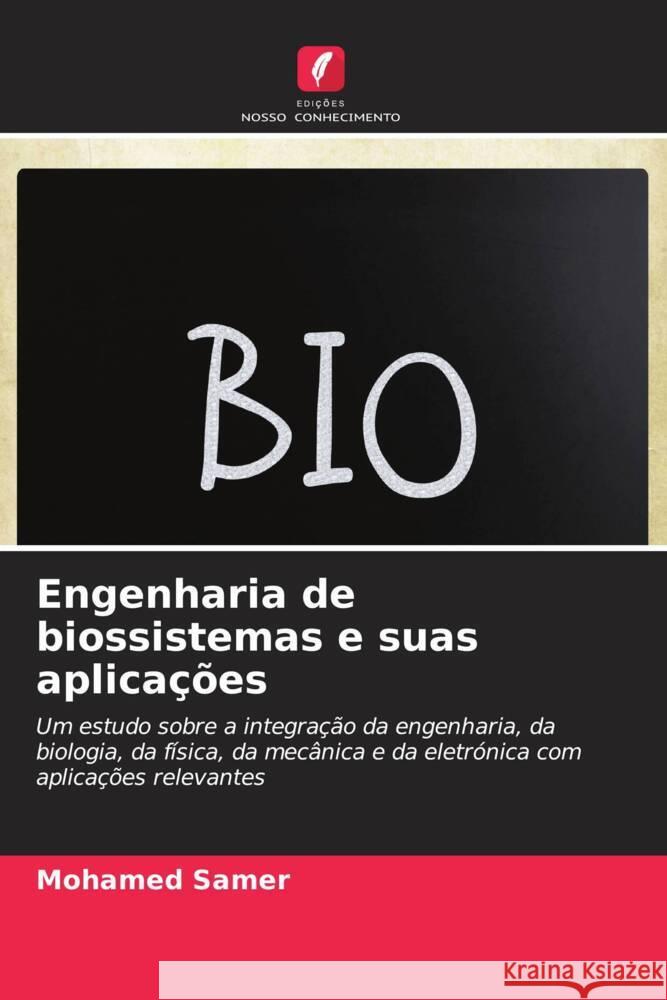 Engenharia de biossistemas e suas aplica??es Mohamed Samer 9786207362844 Edicoes Nosso Conhecimento