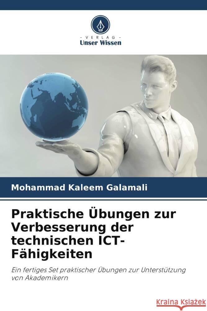 Praktische ?bungen zur Verbesserung der technischen ICT-F?higkeiten Mohammad Kaleem Galamali 9786207362912 Verlag Unser Wissen