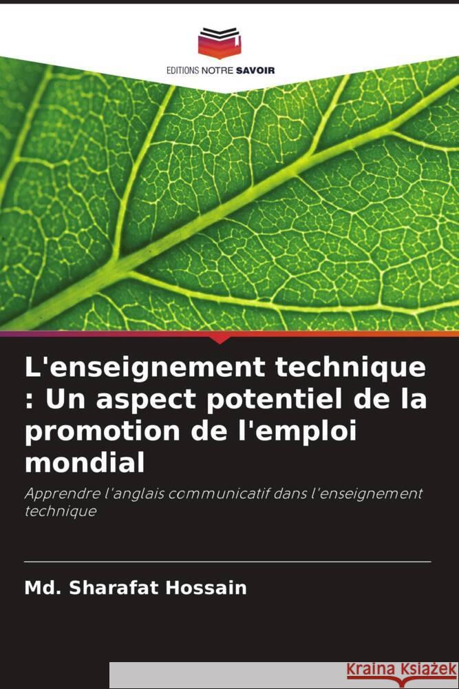 L'enseignement technique: Un aspect potentiel de la promotion de l'emploi mondial MD Sharafat Hossain 9786207363247