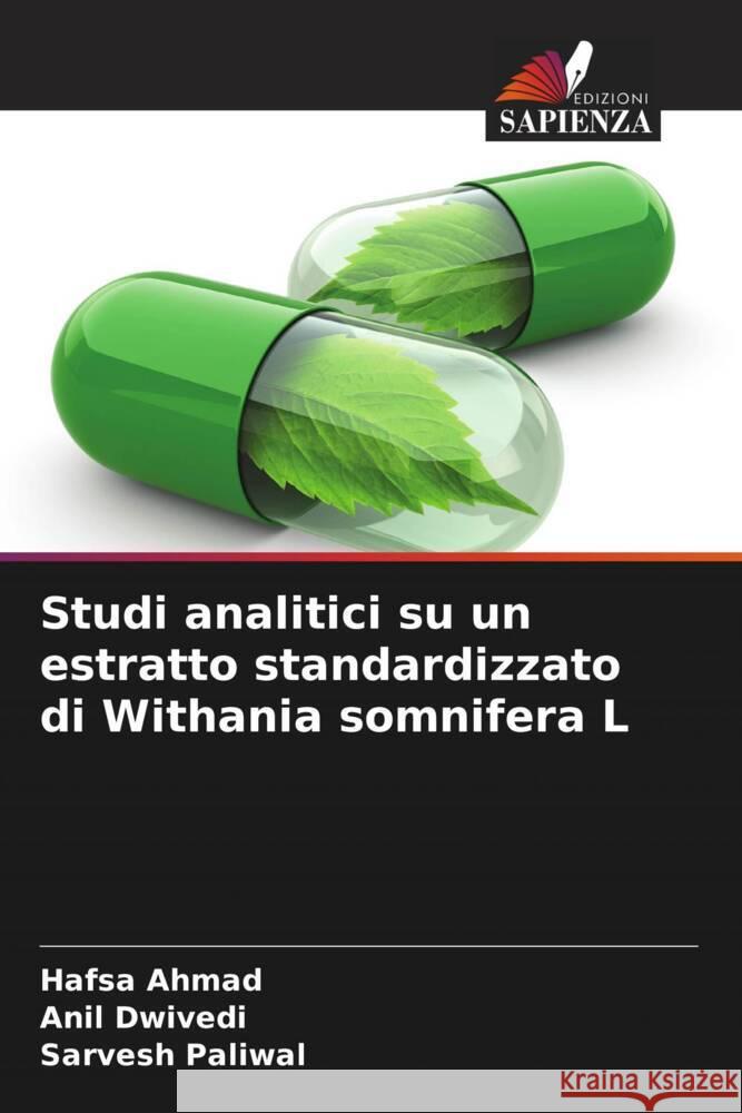 Studi analitici su un estratto standardizzato di Withania somnifera L Hafsa Ahmad Anil Dwivedi Sarvesh Paliwal 9786207363360