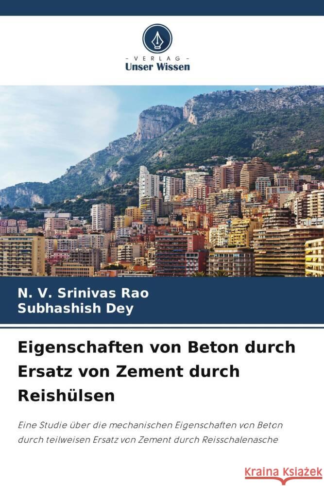 Eigenschaften von Beton durch Ersatz von Zement durch Reish?lsen N. V. Srinivas Rao Subhashish Dey 9786207365142 Verlag Unser Wissen