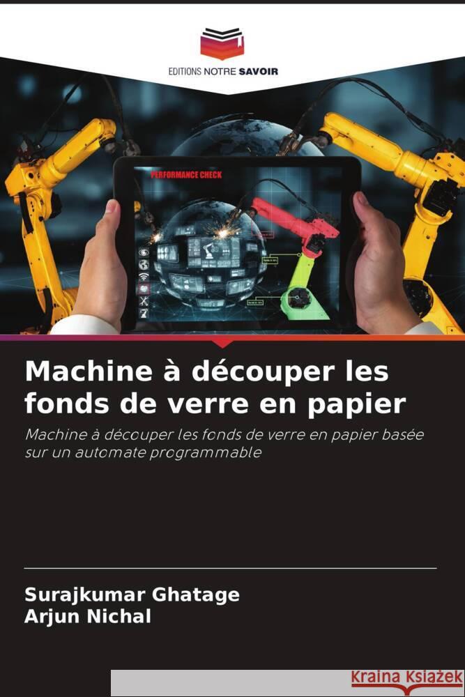 Machine ? d?couper les fonds de verre en papier Surajkumar Ghatage Arjun Nichal 9786207365821