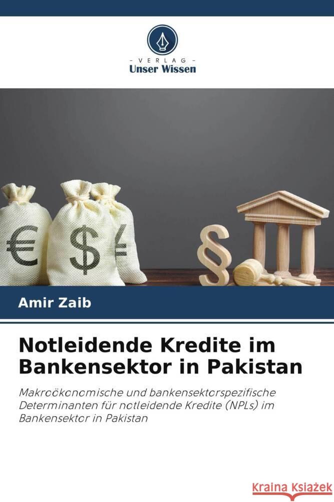 Notleidende Kredite im Bankensektor in Pakistan Amir Zaib 9786207367160 Verlag Unser Wissen