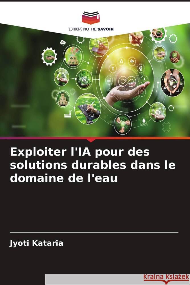 Exploiter l'IA pour des solutions durables dans le domaine de l'eau Jyoti Kataria 9786207367412