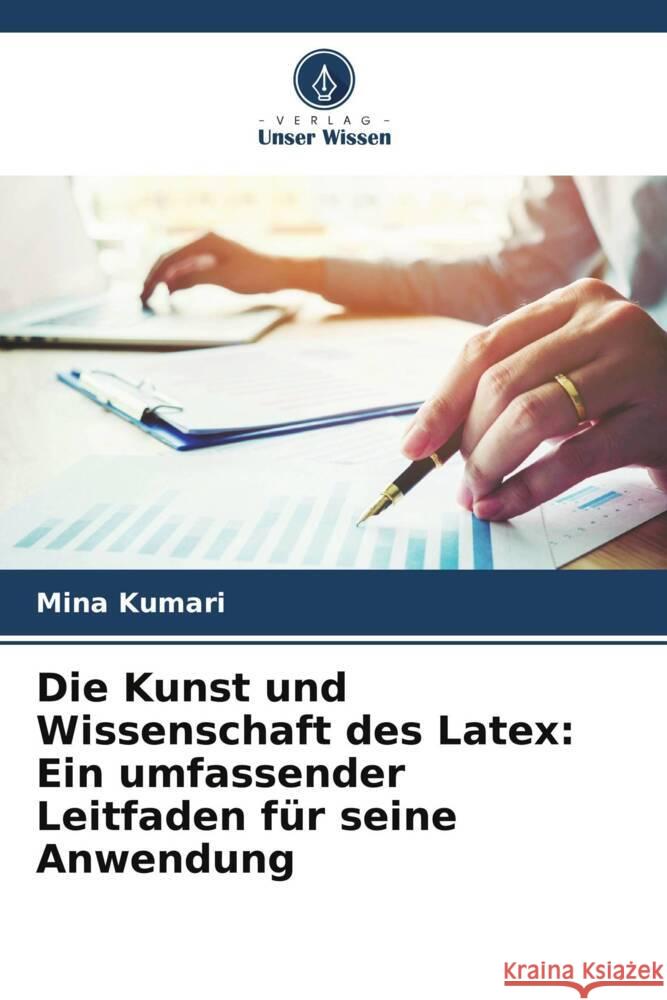 Die Kunst und Wissenschaft des Latex: Ein umfassender Leitfaden f?r seine Anwendung Mina Kumari 9786207367580 Verlag Unser Wissen