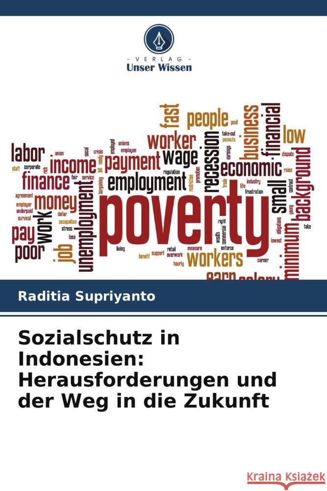 Sozialschutz in Indonesien: Herausforderungen und der Weg in die Zukunft Raditia Supriyanto 9786207368129