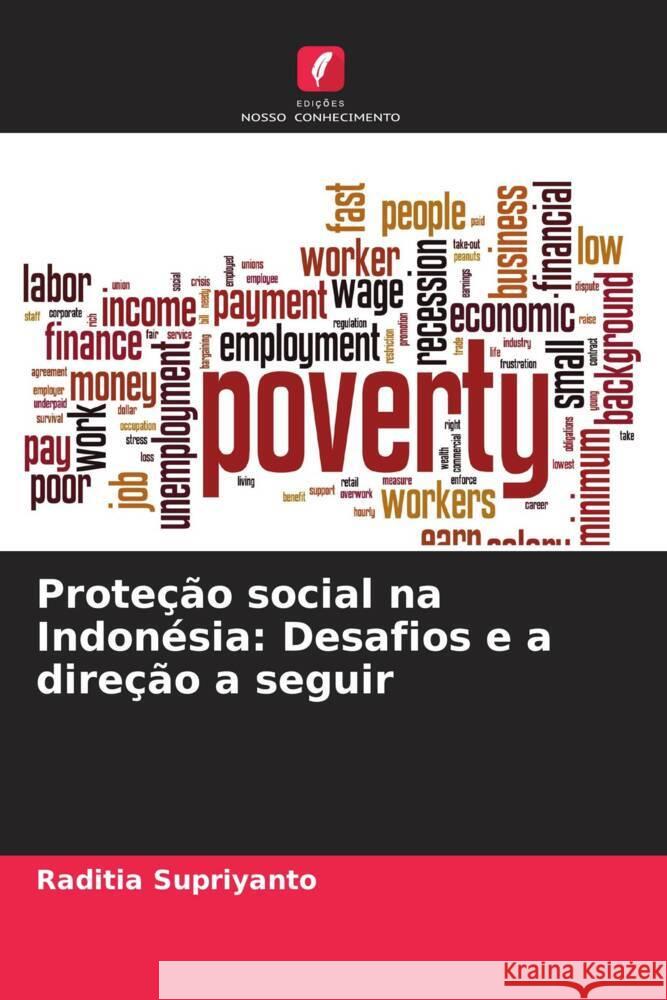 Prote??o social na Indon?sia: Desafios e a dire??o a seguir Raditia Supriyanto 9786207368167