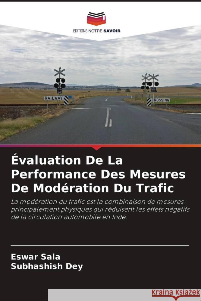 ?valuation De La Performance Des Mesures De Mod?ration Du Trafic Eswar Sala Subhashish Dey 9786207368372 Editions Notre Savoir