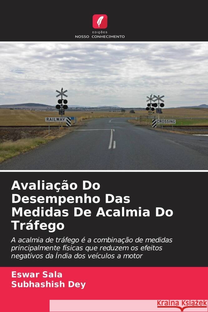Avalia??o Do Desempenho Das Medidas De Acalmia Do Tr?fego Eswar Sala Subhashish Dey 9786207368396 Edicoes Nosso Conhecimento