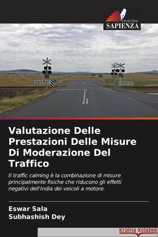 Valutazione Delle Prestazioni Delle Misure Di Moderazione Del Traffico Eswar Sala Subhashish Dey 9786207368419 Edizioni Sapienza