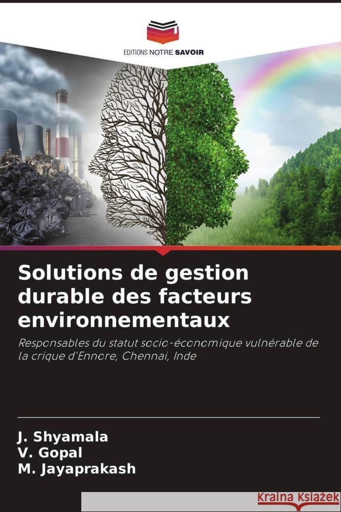 Solutions de gestion durable des facteurs environnementaux J. Shyamala V. Gopal M. Jayaprakash 9786207368679