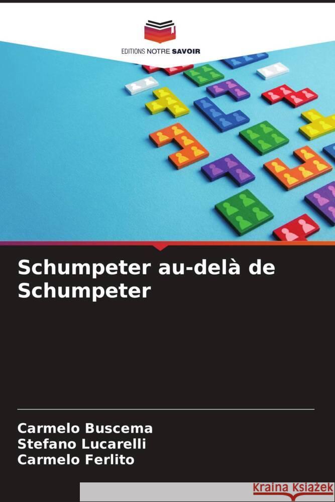 Schumpeter au-del? de Schumpeter Carmelo Buscema Stefano Lucarelli Carmelo Ferlito 9786207368877