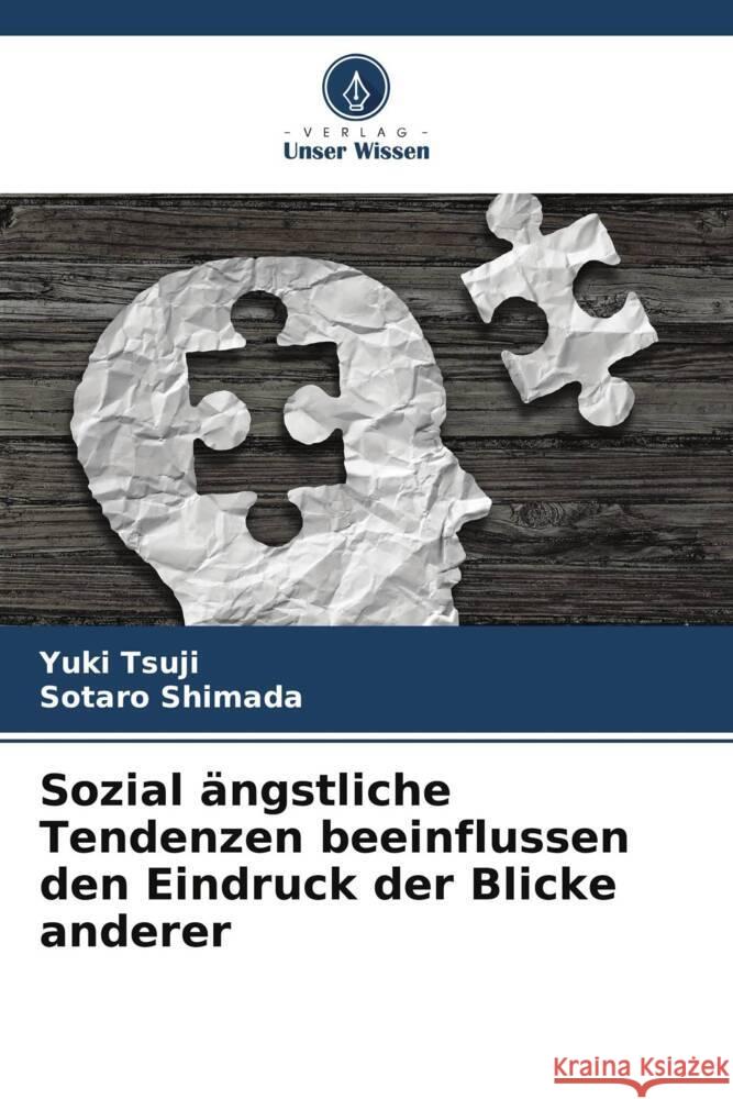 Sozial ?ngstliche Tendenzen beeinflussen den Eindruck der Blicke anderer Yuki Tsuji Sotaro Shimada 9786207369041