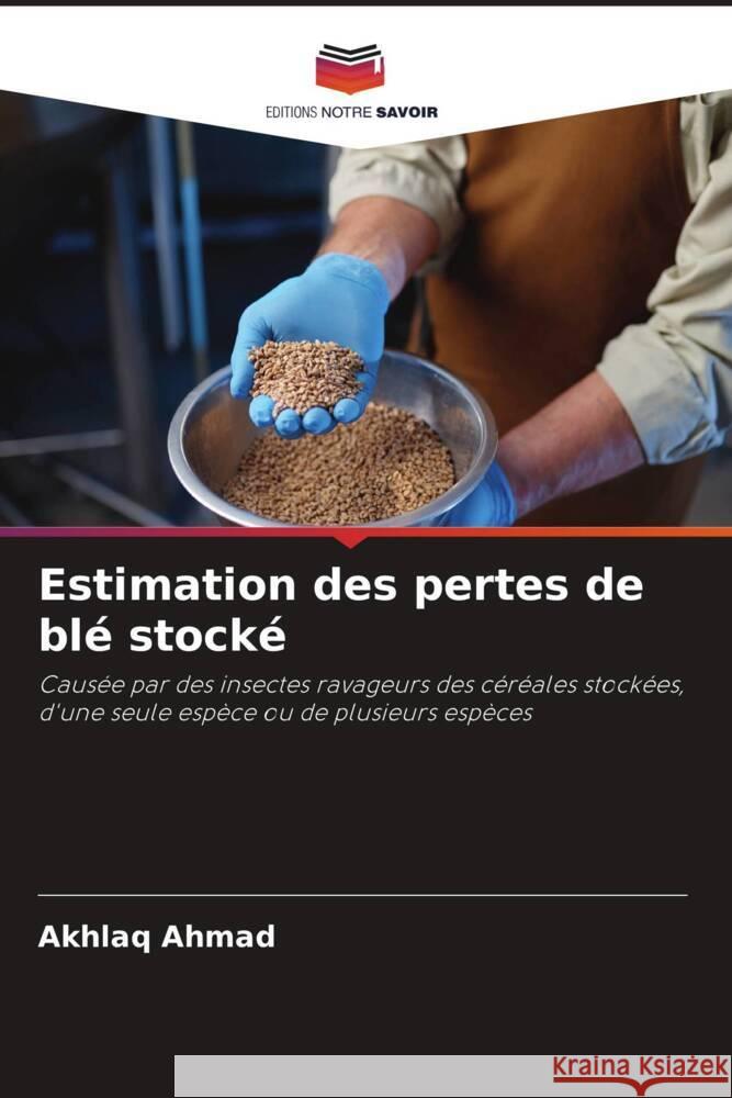 Estimation des pertes de blé stocké Ahmad, Akhlaq 9786207369881