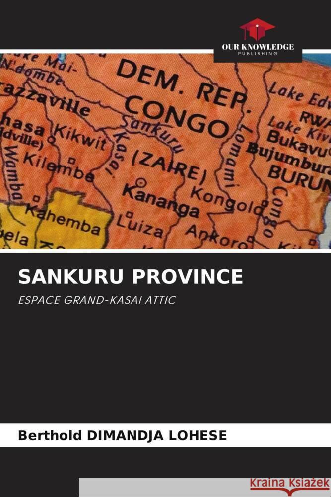 Sankuru Province Berthold Dimandja 9786207371365 Our Knowledge Publishing