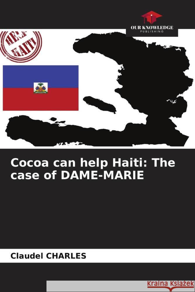 Cocoa can help Haiti: The case of DAME-MARIE Claudel Charles 9786207371587