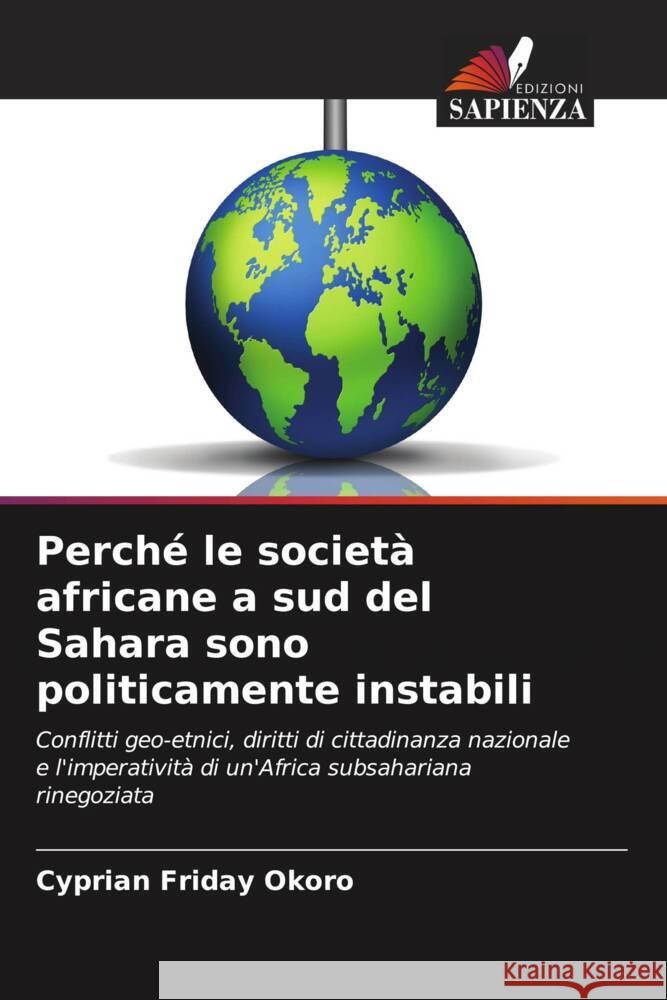 Perch? le societ? africane a sud del Sahara sono politicamente instabili Cyprian Friday Okoro 9786207372058 Edizioni Sapienza