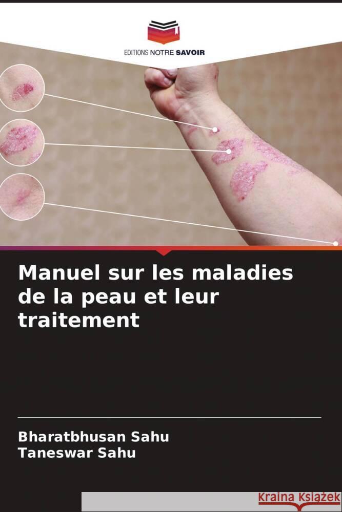 Manuel sur les maladies de la peau et leur traitement Bharatbhusan Sahu Taneswar Sahu 9786207372447