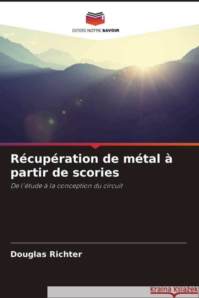 R?cup?ration de m?tal ? partir de scories Douglas Richter 9786207372928 Editions Notre Savoir