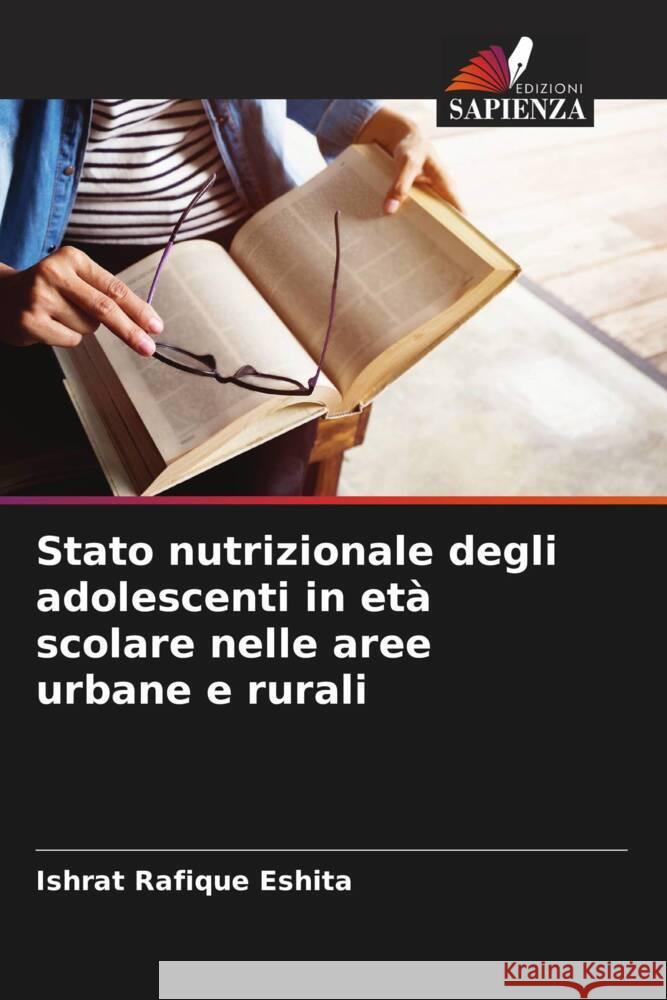 Stato nutrizionale degli adolescenti in et? scolare nelle aree urbane e rurali Ishrat Rafique Eshita 9786207373185