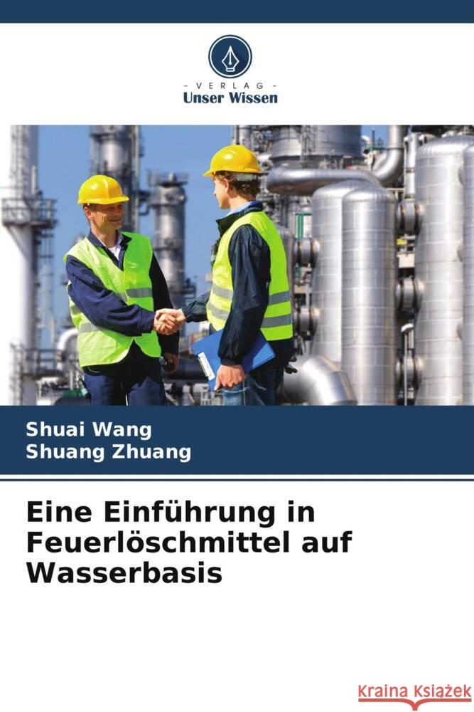 Eine Einf?hrung in Feuerl?schmittel auf Wasserbasis Shuai Wang Shuang Zhuang 9786207373925