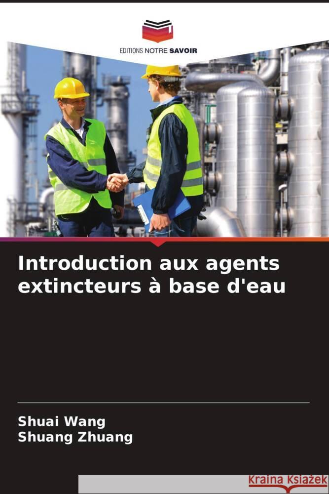 Introduction aux agents extincteurs ? base d'eau Shuai Wang Shuang Zhuang 9786207373949