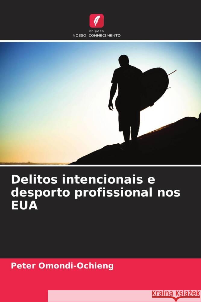 Delitos intencionais e desporto profissional nos EUA Peter Omondi-Ochieng 9786207374090