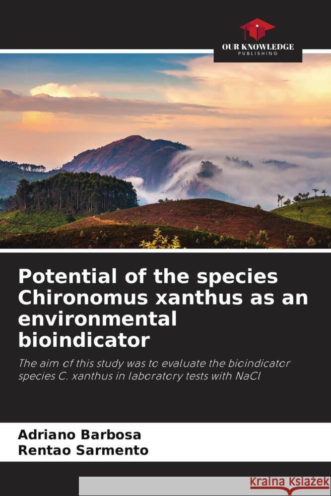 Potential of the species Chironomus xanthus as an environmental bioindicator Adriano Barbosa Rentao Sarmento 9786207374441