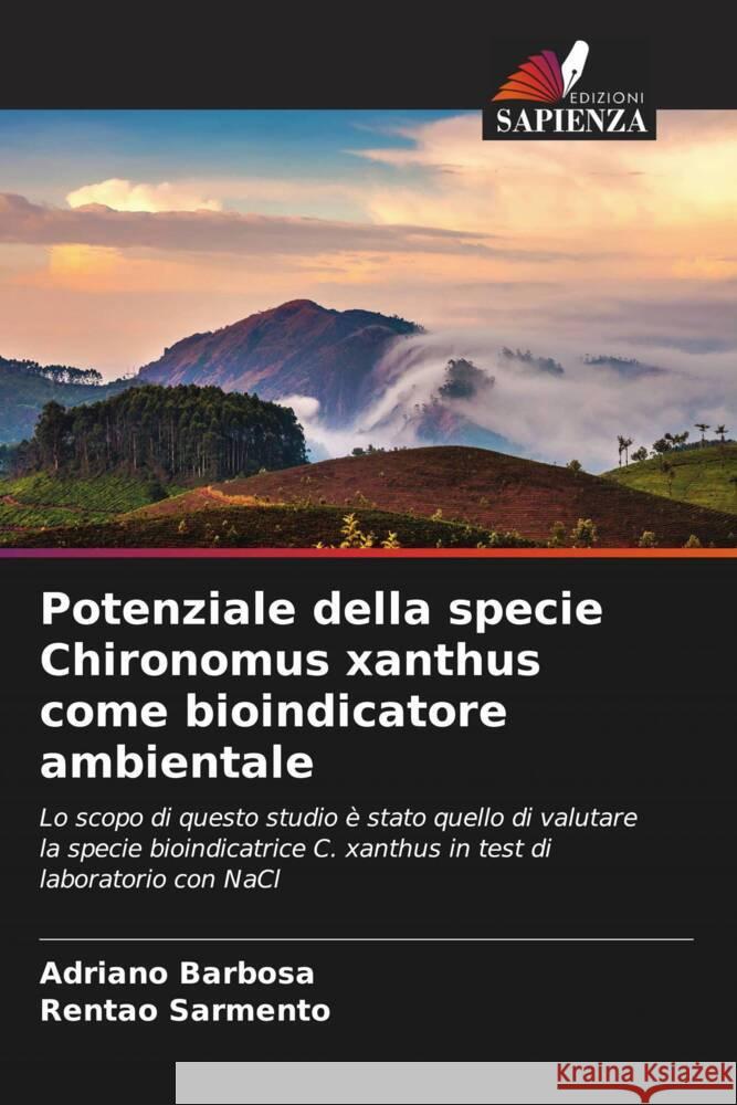 Potenziale della specie Chironomus xanthus come bioindicatore ambientale Adriano Barbosa Rentao Sarmento 9786207374472