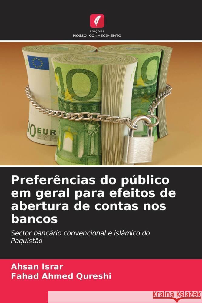 Prefer?ncias do p?blico em geral para efeitos de abertura de contas nos bancos Ahsan Israr Fahad Ahmed Qureshi 9786207375127