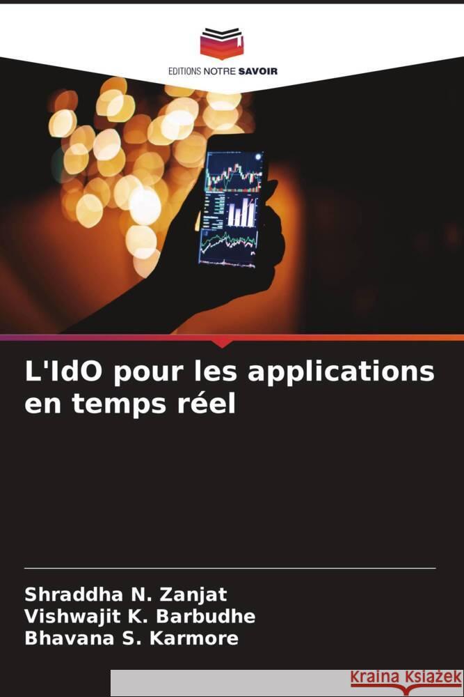 L'IdO pour les applications en temps r?el Shraddha N. Zanjat Vishwajit K. Barbudhe Bhavana S. Karmore 9786207375424 Editions Notre Savoir