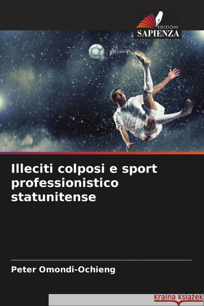 Illeciti colposi e sport professionistico statunitense Peter Omondi-Ochieng 9786207375547 Edizioni Sapienza