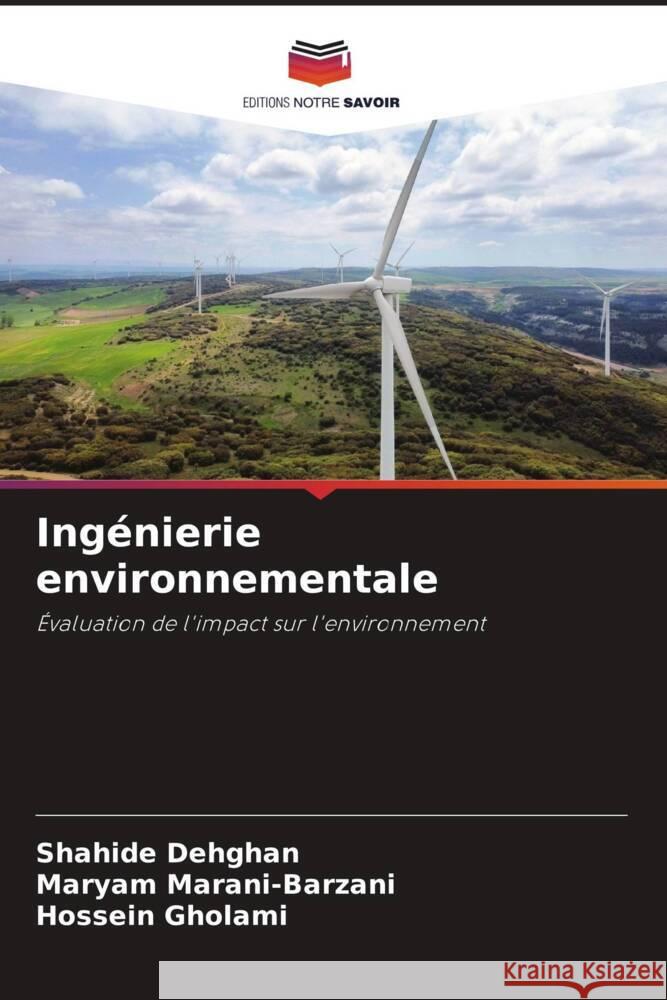 Ing?nierie environnementale Shahide Dehghan Maryam Marani-Barzani Hossein Gholami 9786207376186 Editions Notre Savoir