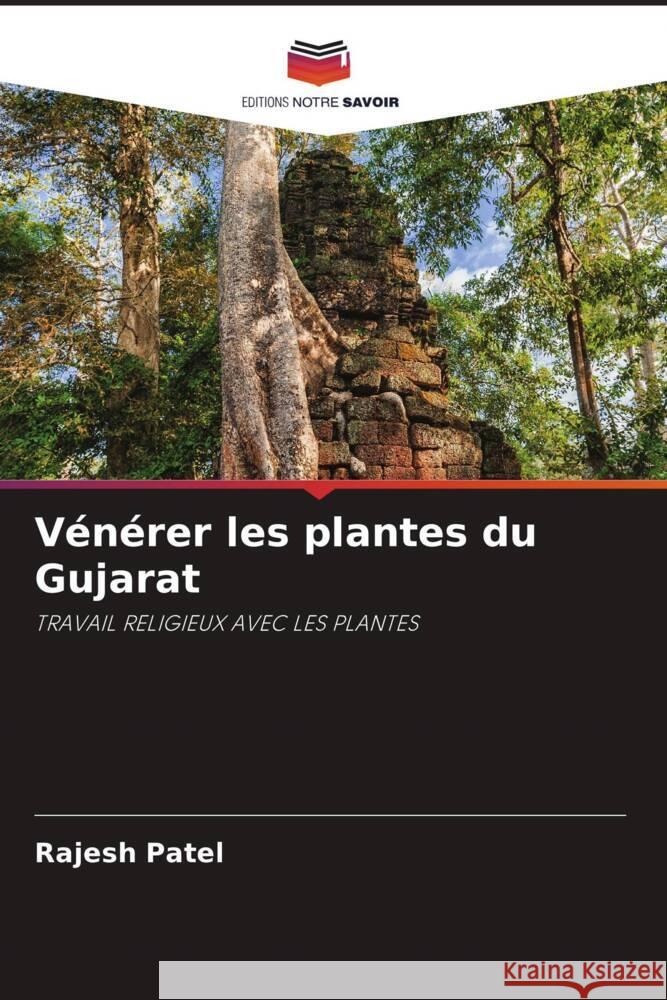 V?n?rer les plantes du Gujarat Rajesh Patel 9786207376247