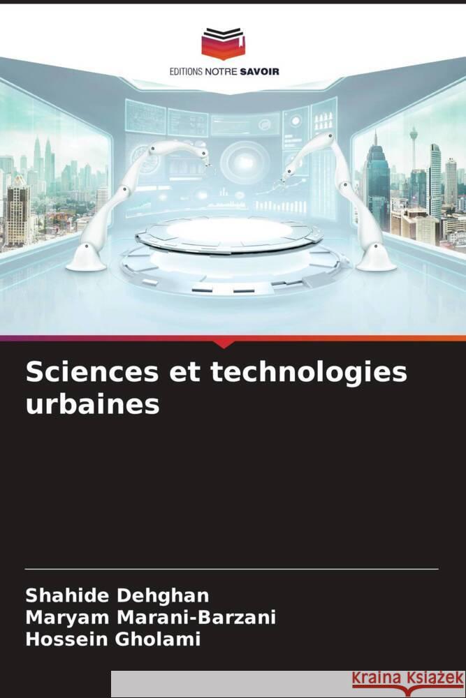 Sciences et technologies urbaines Shahide Dehghan Maryam Marani-Barzani Hossein Gholami 9786207376414 Editions Notre Savoir