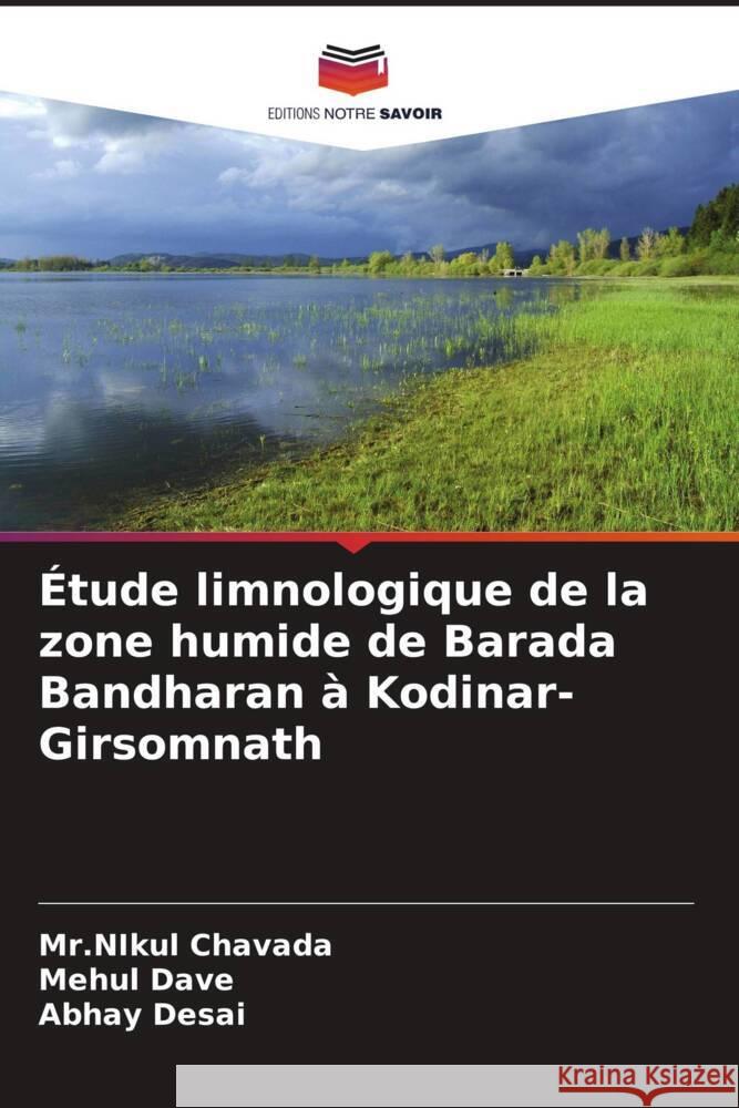 ?tude limnologique de la zone humide de Barada Bandharan ? Kodinar-Girsomnath Mr Nikul Chavada Mehul Dave Abhay Desai 9786207379965 Editions Notre Savoir