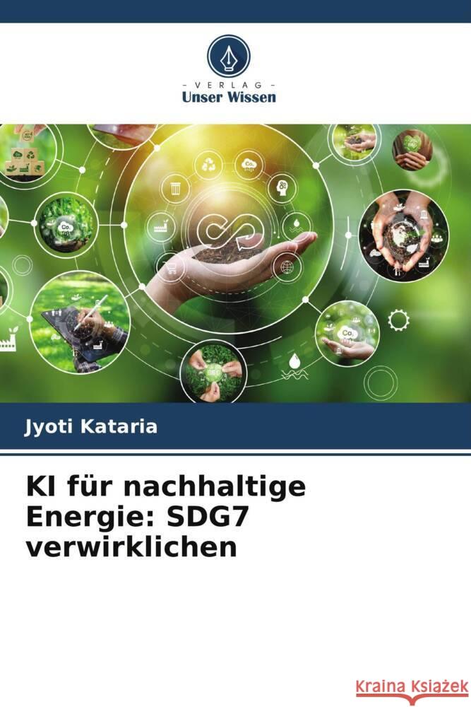 KI f?r nachhaltige Energie: SDG7 verwirklichen Jyoti Kataria 9786207380589