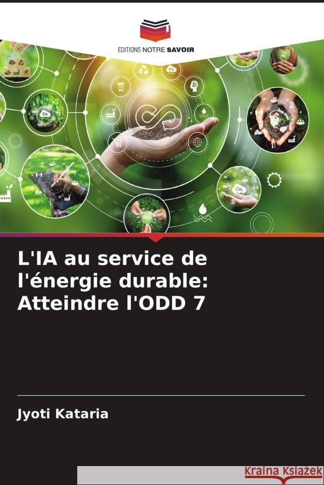 L'IA au service de l'?nergie durable: Atteindre l'ODD 7 Jyoti Kataria 9786207380602