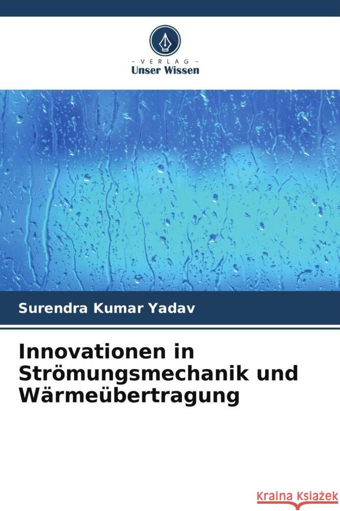 Innovationen in Str?mungsmechanik und W?rme?bertragung Surendra Kumar Yadav 9786207382972