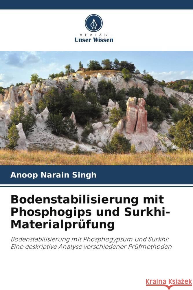 Bodenstabilisierung mit Phosphogips und Surkhi-Materialpr?fung Anoop Narain Singh 9786207383153