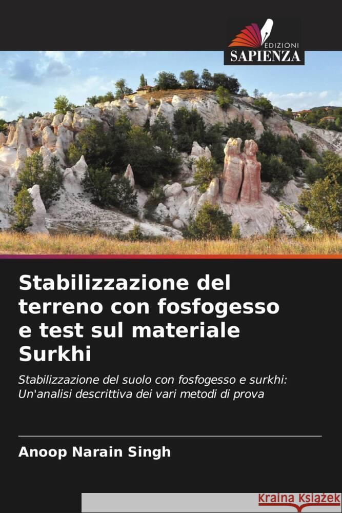 Stabilizzazione del terreno con fosfogesso e test sul materiale Surkhi Anoop Narain Singh 9786207383207 Edizioni Sapienza