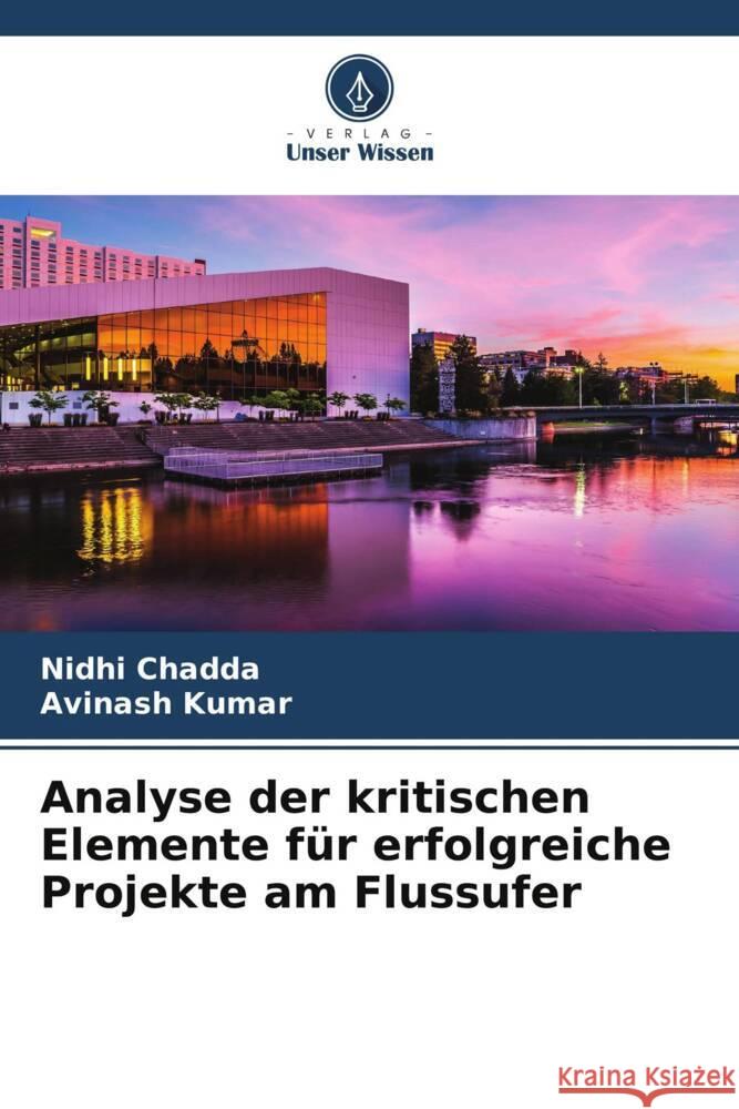 Analyse der kritischen Elemente f?r erfolgreiche Projekte am Flussufer Nidhi Chadda Avinash Kumar 9786207384631 Verlag Unser Wissen