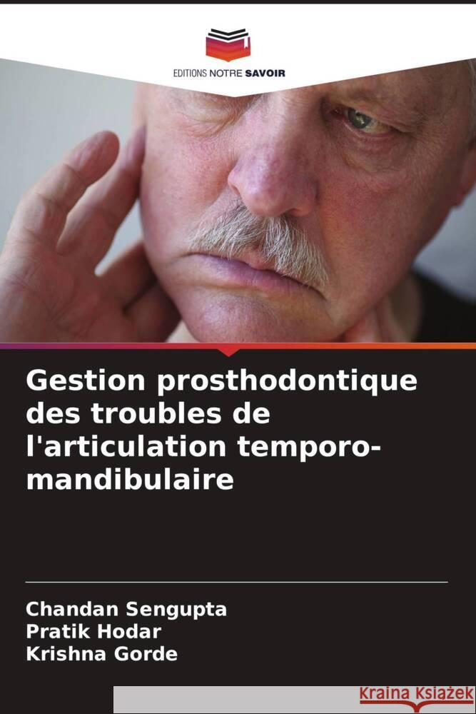 Gestion prosthodontique des troubles de l'articulation temporo-mandibulaire Chandan SenGupta Pratik Hodar Krishna Gorde 9786207384709 Editions Notre Savoir