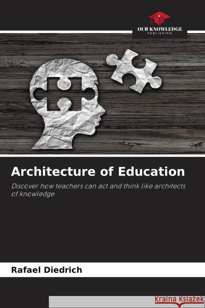 Architecture of Education Rafael Diedrich 9786207385775 Our Knowledge Publishing