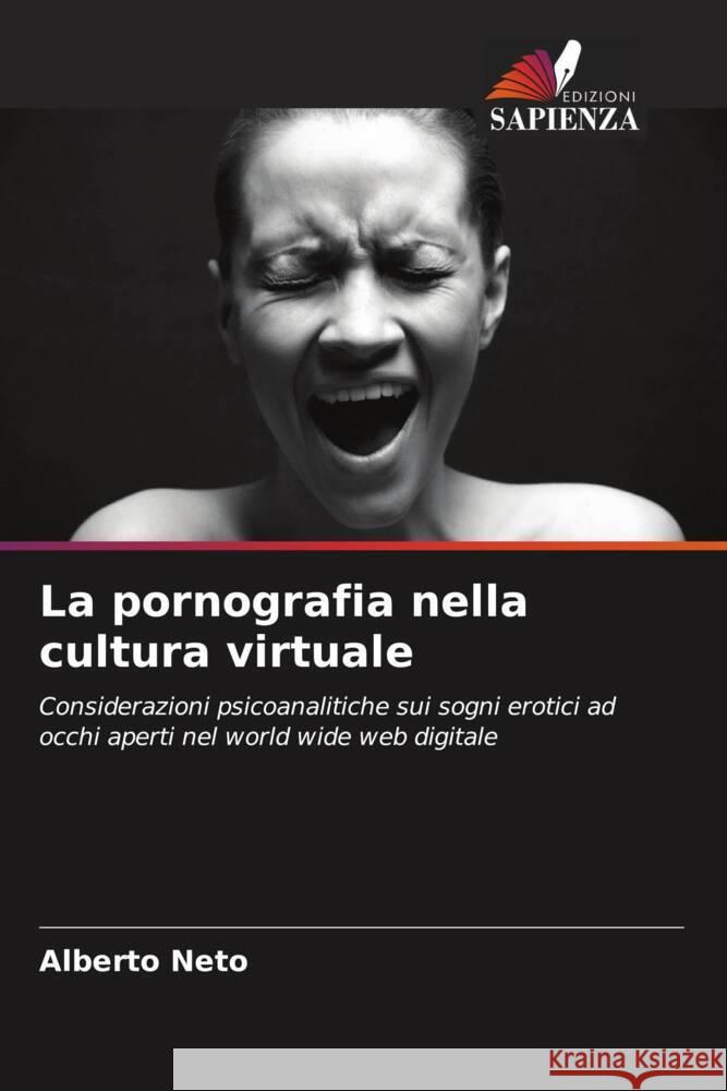 La pornografia nella cultura virtuale Alberto Neto 9786207386000