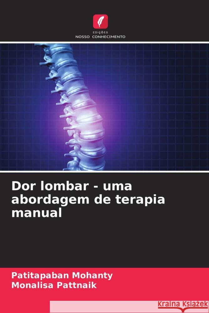 Dor lombar - uma abordagem de terapia manual Patitapaban Mohanty Monalisa Pattnaik 9786207387687 Edicoes Nosso Conhecimento