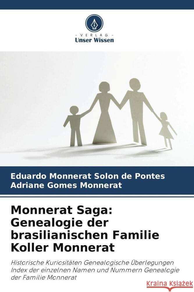 Monnerat Saga: Genealogie der brasilianischen Familie Koller Monnerat Eduardo Monnerat Solon d Adriane Gomes Monnerat 9786207387946