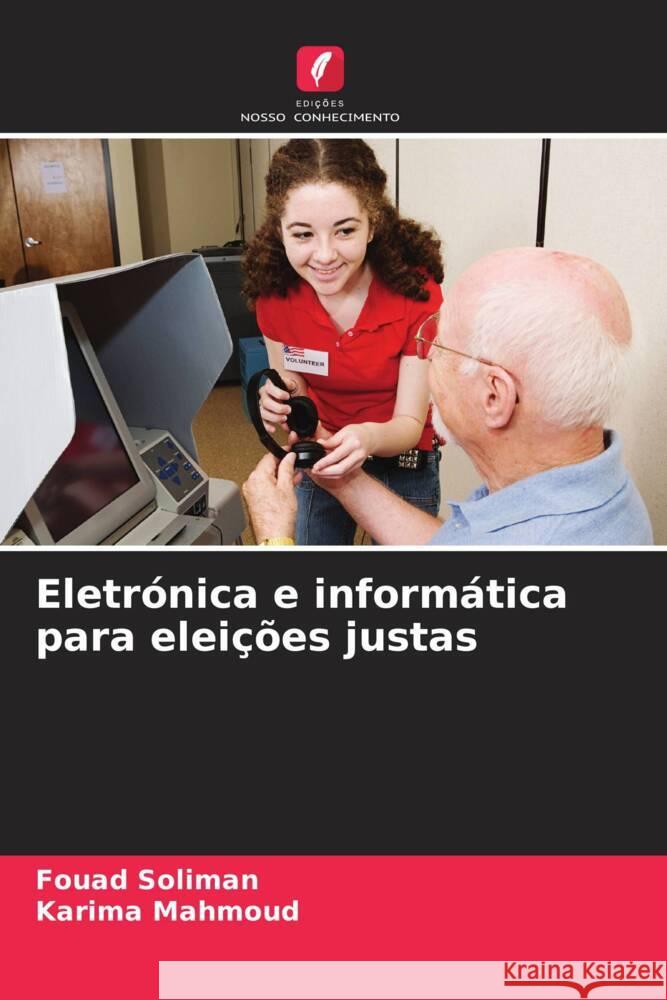 Eletr?nica e inform?tica para elei??es justas Fouad Soliman Karima Mahmoud 9786207388110