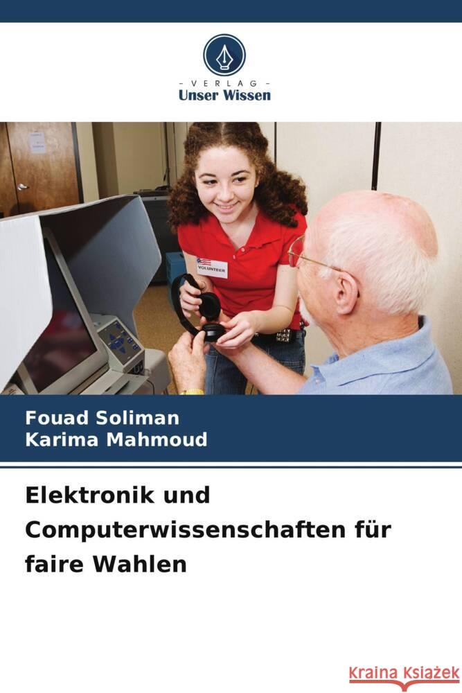 Elektronik und Computerwissenschaften f?r faire Wahlen Fouad Soliman Karima Mahmoud 9786207388127